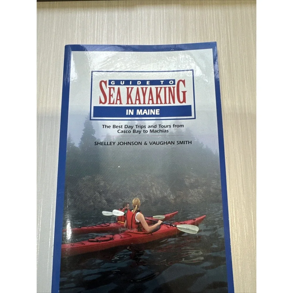 GUIDE TO SEA KAYAKING IN MAINE (REGIONAL SEA KAYAKING By Shelley Johnson Mint!!